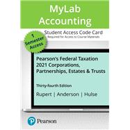 Pearson's Federal Taxation 2021 Corporations, Partnerships, Estates & Trusts, 34/e MyLab