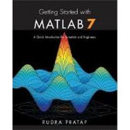 Getting Started with MATLAB 7 A Quick Introduction for Scientists and Engineers