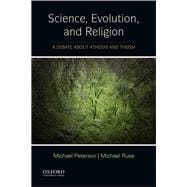 Science, Evolution, and Religion A Debate about Atheism and Theism