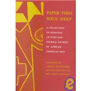 Paper-Thin/Soul-Deep: A Collection of Personal Letters and Journal Entries of African-American Men