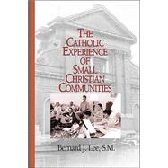The Catholic Experience of Small Christian Communities