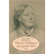 Victorian Publishing and Mrs. Gaskell's Work