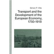 Transport and the Development of the European Economy, 1750–1918