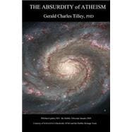 The Absurdity of Atheism