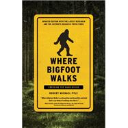 Where Bigfoot Walks Crossing the Dark Divide