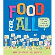 Food for All What We Eat and Where it Comes From