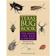 Texas Bug Book: The Good, The Bad, & The Ugly