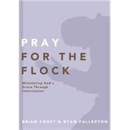 Pray for the Flock,9780310519379