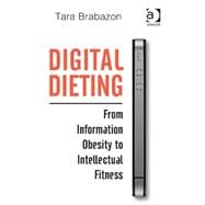 Digital Dieting: From Information Obesity to Intellectual Fitness