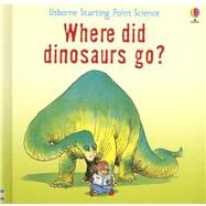 Where Did Dinosaurs Go?