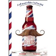 Craft Beerds A Well-Groomed Collection of Craft Beer Labels with 'staches, 'burns, Beards and All Lengths in Between