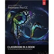Adobe Premiere Pro CC Classroom in a Book,9780321919380