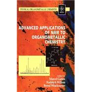 Advanced Applications of Nmr to Organometallic Chemistry