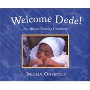 Welcome Dede: An African Naming Ceremony