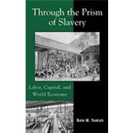 Through the Prism of Slavery Labor, Capital, and World Economy