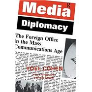 Media Diplomacy: The Foreign Office in the Mass Communications Age