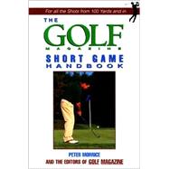 The Golf Magazine Short Game Handbook