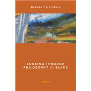 Looking Through Philosophy in Black Memoirs