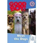 Good Boy!: Meet the Dogs