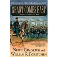 Grant Comes East A Novel of the Civil War