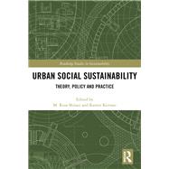Urban Social Sustainability: Theory, Practice and Policy