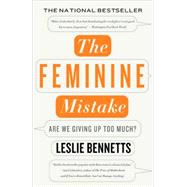 The Feminine Mistake Are We Giving Up Too Much?