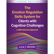The Emotion Regulation Skills System for Clients with Cognitive Challenges A DBT-Informed Approach