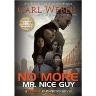 No More Mr. Nice Guy A Family Business Novel