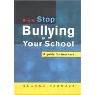 How to Stop Bullying towards a non-violent school: A guide for teachers and support staff