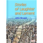 Stories of Laughter and Lament