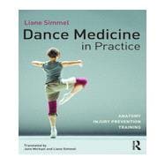 Dance Medicine in Practice: Anatomy, Injury Prevention, Training
