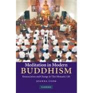 Meditation in Modern Buddhism: Renunciation and Change in Thai Monastic Life