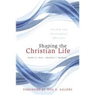 Shaping the Christian Life: Worship and the Religious Affections