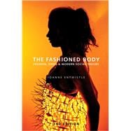 The Fashioned Body Fashion, Dress and Social Theory