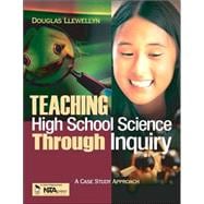Teaching High School Science Through Inquiry : A Case Study Approach