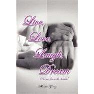 Live, Love, Laugh, Dream: Poems from the Heart
