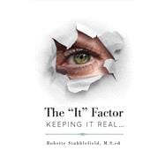The It Factor - Keeping It Real