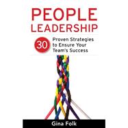 People Leadership: 30 Proven Strategies to Ensure Your Team's Success