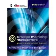 Strategic Marketing Management : Planning, Implementation and Control