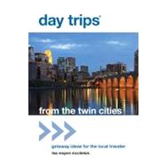 Day Trips® from the Twin Cities Getaway Ideas For The Local Traveler