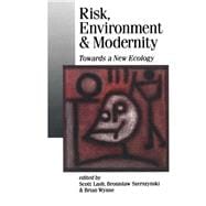 Risk, Environment and Modernity Towards a New Ecology