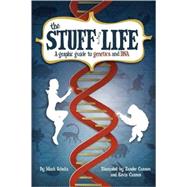 The Stuff of Life; A Graphic Guide to Genetics and DNA