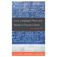 Love, Language, Place, and Identity in Popular Culture Romancing the Other