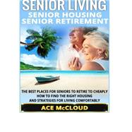 Senior Living, Senior Housing, and Senior Retirement