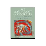 The Psychology of Diversity: Perceiving and Experiencing Social Difference