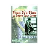 When It's Time to Leave Your Lover: A Guide for Gay Men