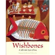 Wishbones A Folktale from China
