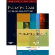 Palliative Medicine: Expert Consult Premium Edition/ Palliative Care: Core Skills and Clinical Competencies