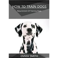 How to Train Dogs