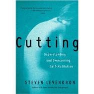 Cutting Understanding and Overcoming Self-Mutilation